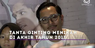 Tanta Ginting akan segera menikah di akhir tahun 2017. Begini persiapannya.