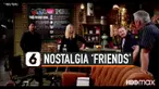 nostalgia friends