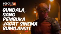 Podcast Gundala, Sang Pembuka Jagat Sinema Bumilangit