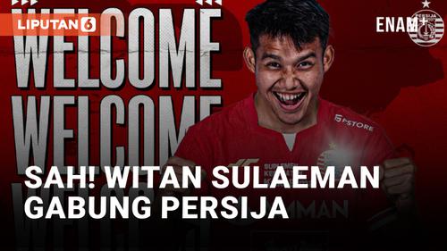 VIDEO: Witan Sulaeman Resmi Gabung Persija Jakarta!