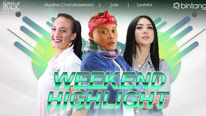 [Bintang] HL Weekend Highlight Nadine Chandrawinata, Sule, Syahrini