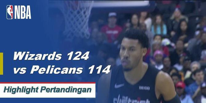 Cuplikan Pertandingan NBA : Wizards 124 vs Pelicans 114
