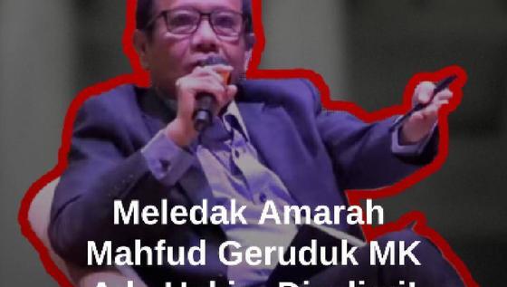 MELEDAK Amarah Prof Mahfud Sampai Geruduk MK Tahu Ada Hakim Konstitusi Dizalami!