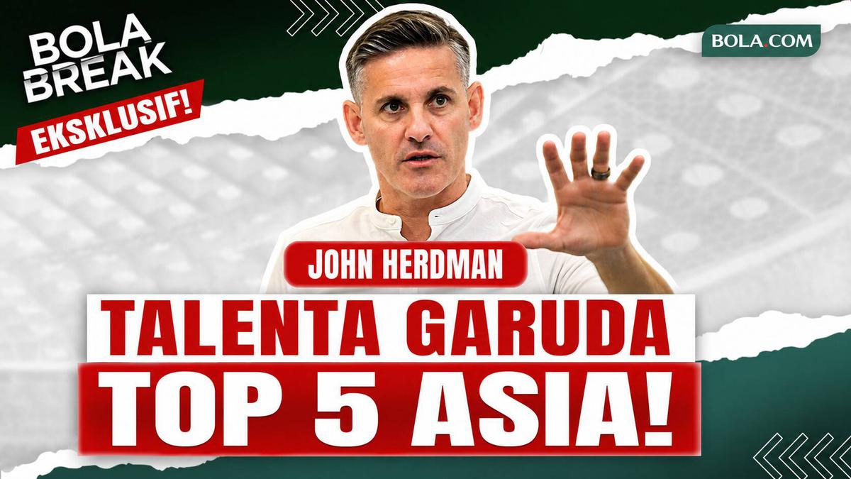 Bola Break: John Herdman Ungkap PR Besar Timnas Indonesia, Talenta Garuda Sudah Masuk Top 5 Asia!