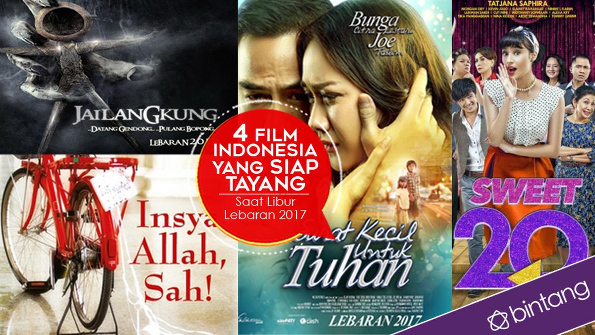 4 Film Indonesia Yang Siap Tayang Saat Libur Lebaran 2017 Entertainment 