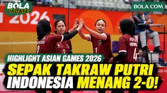 Highlight Sepak Takraw Putri Asian Games 2026: Indonesia Menang 2-0 atas Jepang