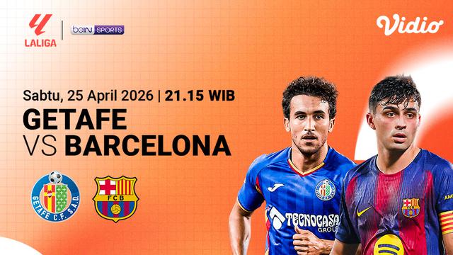 Getafe vs Barcelona menjadi laga seru La Liga pekan ini. Eksklusif hanya di Vidio.