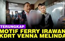 VIDEO: Cemburu, Motif Ferry Irawan Lakukan KDRT ke Venna Melinda