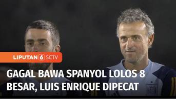 VIDEO: Luis Enrique Dipecat, Spanyol Tunjuk Luis de la Fuentes Jadi Pelatih Spanyol