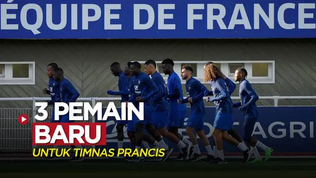VIDEO: Timnas Prancis Panggil 3 Pemain Baru untuk UEFA Nations League
