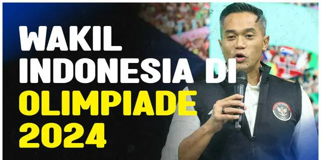 VIDEO: Masih Bisa Bertambah, Ini Wakil Indonesia yang Akan Tampil di Olimpiade 2024