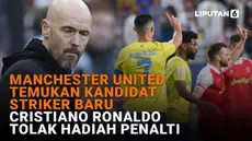 Mulai dari Manchester United temukan kandidat striker baru hingga Cristiano Ronaldo tolak hadiah penalti, berikut sejumlah berita menarik News Flash Sport Liputan6.com.