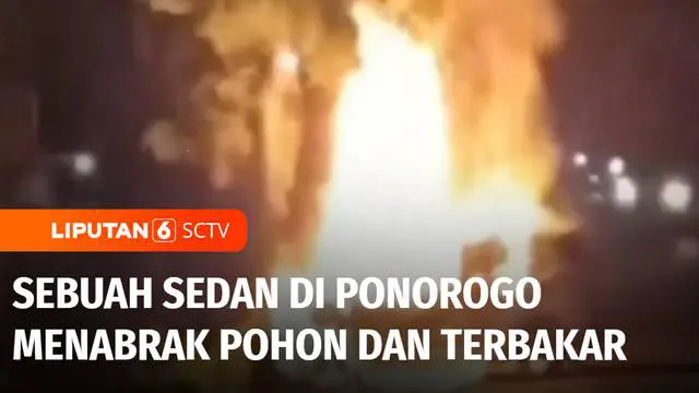 Kecelakaan tunggal terjadi di Kabupaten Ponorogo, Jawa Timur. Sebuah sedan menabrak pohon dan terbakar hingga dua penumpang didalamnya meninggal dunia di lokasi.