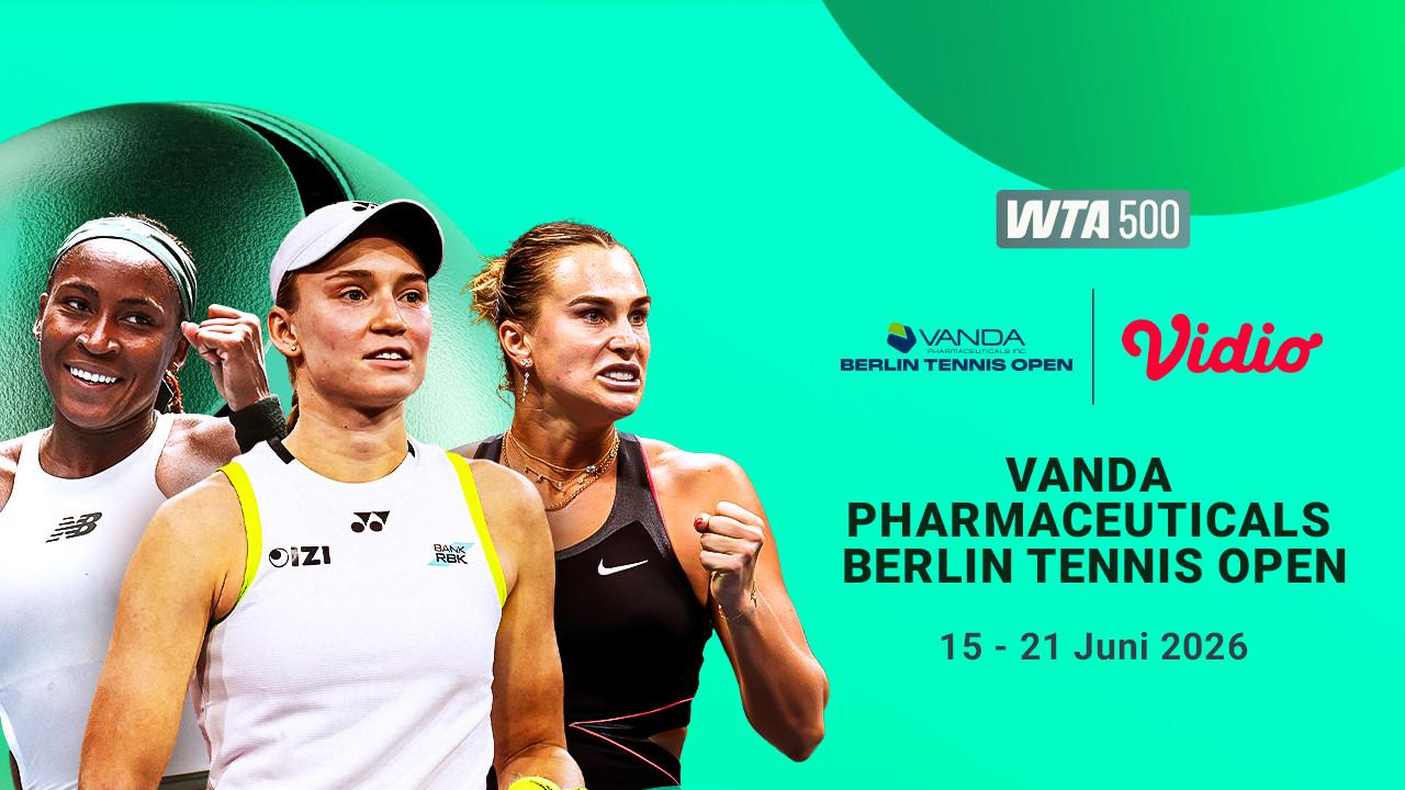 Siaran Langsung WTA 500 VANDA Pharmaceuticals Berlin Tennis Open 2026 di Vidio