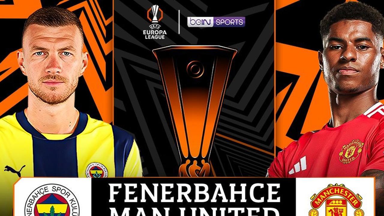 Jadwal Live Streaming Pertandingan Liga Europa: Fenerbahce vs Manchester United di Vidio