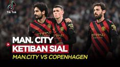 Berita vdieo TikTok, sialnya Manchester City saat ditahan imbang Copenhagen di Liga Champions