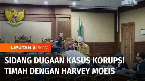 VIDEO: Sidang Lanjutan Kasus Dugaan Korupsi Timah dengan Terdakwa Harvey Moeis