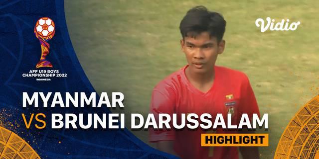 VIDEO: Highlights Piala AFF U-19, Myanmar Tekuk Brunei Darussalam 7 Gol Tanpa Balas