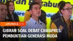 Calon Presiden nomor urut 2, Gibran Rakabuming Raka mengklaim penampilannya di debat pilpres Jumat lalu sebagai pembuktian kepada sejumlah pihak yang meragukan kemampuannya dalam berdebat di ruang publik.