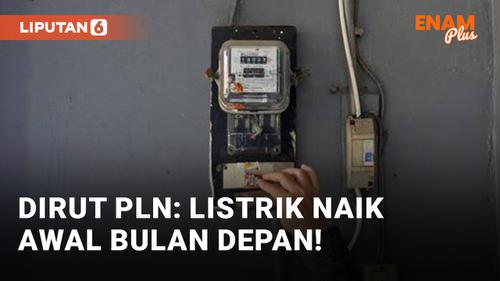 VIDEO: Siap-siap! PLN Naikkan Tarif Listrik Per 1 Juli