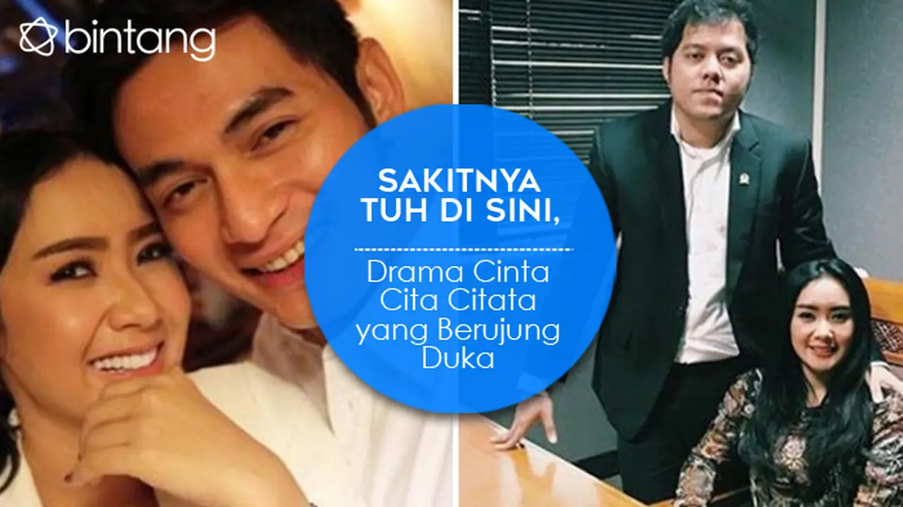 Sakitnya Tuh di Sini, Drama Cinta Cita Citata yang Berujung Duka