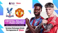 Siaran Langsung Liga Inggris: Crystal Palace vs Manchester United di Vidio Pekan Ini