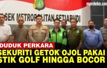 VIDEO: Duduk Perkara Sekuriti vs Ojol, Pukul Pakai Stik Golf Hingga Kepala Bocor