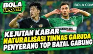 Mengejutkan! Kabar Terbaru Proses Naturalisasi Timnas, Penyerang Top Batal Gabung Gara-Gara ini