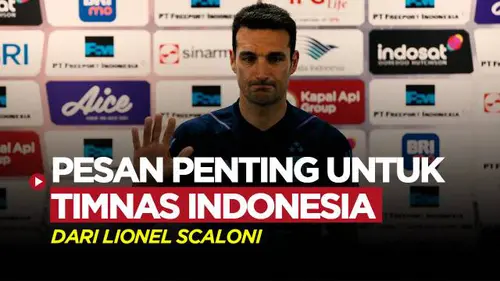 VIDEO: Lionel Scaloni Beri Pesan Penting untuk Timnas Indonesia