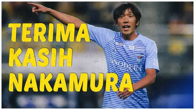 Berita video Shunsuke Nakamura Pensiun, J1 League Siapkan Laga Perpisahan Spesial