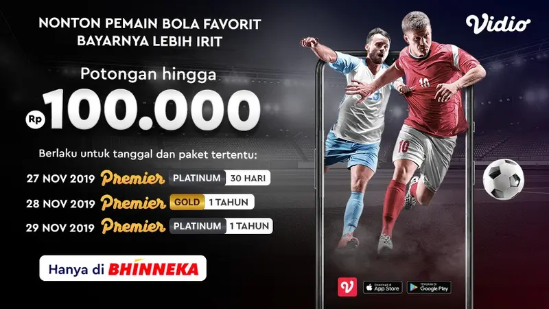 Hanya di Bhinneka, Akhir Bulan Nonton Premier Dapat Potongan 100 Ribuan!