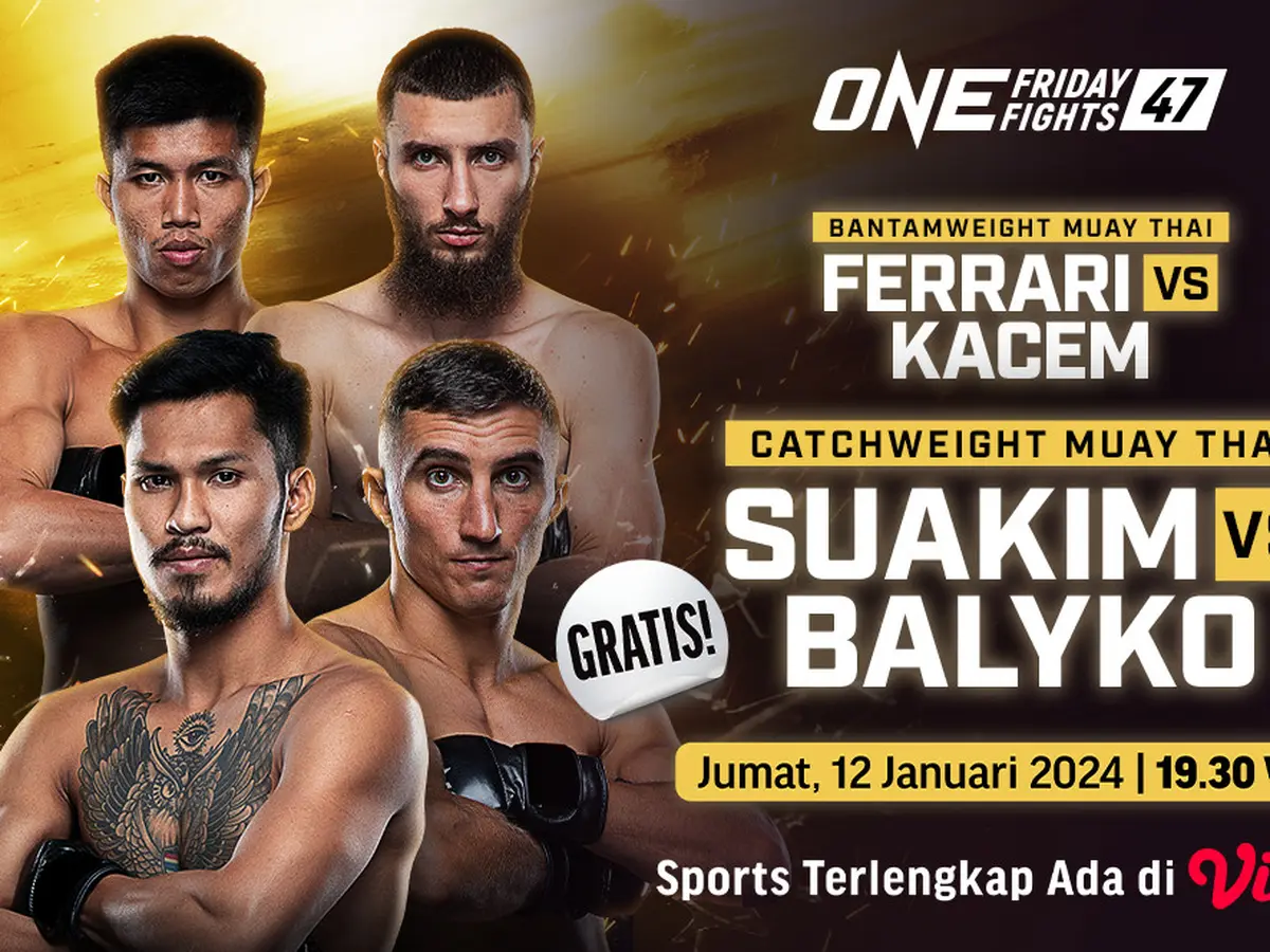 Saksikan Live Streaming ONE Championship ONE Friday Night 47 di Vidio Malam Ini Gratis Ragam Bola