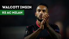 Theo Walcott dikabarkan Corriere dello Sport menawarkan diri ke AC Milan.