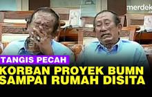 VIDEO: Tangis Korban BUMN Istaka Karya hingga Rumah Disita Bank