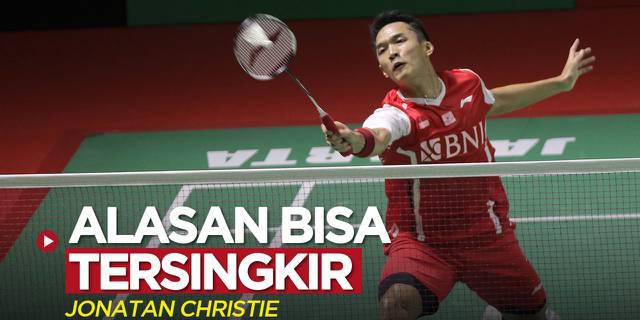 VIDEO: Alasan Jonatan Christie Bisa Tersingkir pada Babak Awal Indonesia Masters 2022