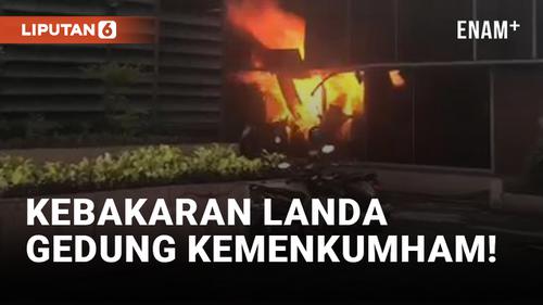 VIDEO: Waduh! Gedung Kemenkumham Kebakaran