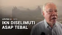 KIPP IKN Diselimuti Kabut Asap, Diduga Berasal dari Kebakaran Hutan dan Lahan