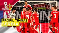 Berita Video tentang Persiapan dan Profil Timnas Serbia di Piala Dunia 2022.
