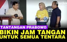 VIDEO: Prabowo Tantang Anak Muda Bikin Jam Tangan, Dijamin Dipakai Seluruh TNI