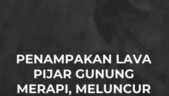 PENAMPAKAN LAVA PIJAR GUNUNG MERAPI, MELUNCUR 2 KILOMETER!