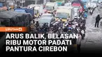 Memasuki H+4 Lebaran, arus balik pemudik masih terpantau tinggi di jalur Pantura, Kabupaten Cirebon, Jawa Barat, Kamis pagi. Ribuan kendaraan, khususnya sepeda motor, mendominasi ruas arteri menuju arah Jakarta dan sekitarnya. Sejak dini hari, tercat...