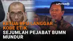 Mulai dari Ketua KPU langgar kode etik hingga sejumlah pejabat BUMN mundur, berikut sejumlah berita menarik News Flash Liputan6.com.