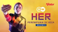Serial Dokumenter DW HER Season 5: Cerita Perempuan Asia yang Menginspirasi, Tayang di Vidio