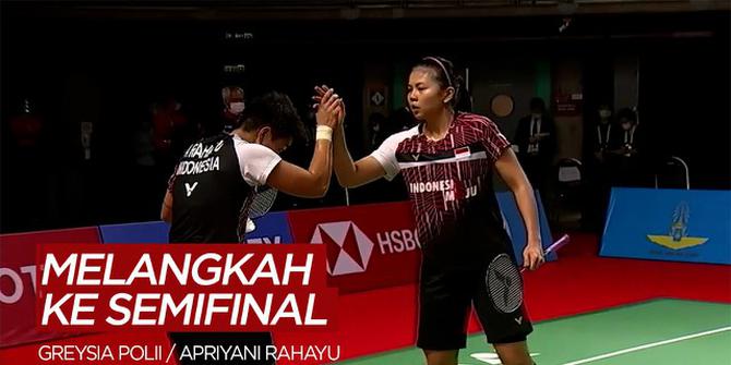 VIDEO: Greysia Polii / Apriyani Rahayu Melangkah ke Semifinal Thailand Open 2021