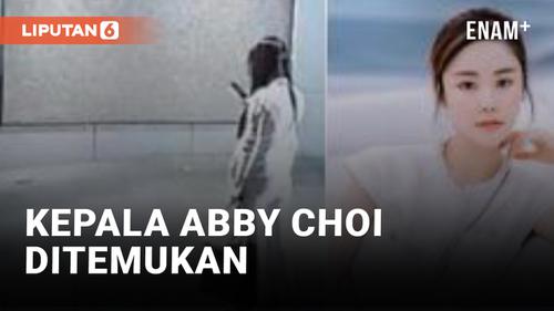 VIDEO: Polisi Hong Kong Telah Menemukan Kepala Abby Choi