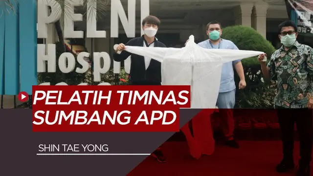 VIDEO: Pelatih Timnas Indonesia, Shin Tae-yong Sumbang APD Untuk Lawan Virus Corona COVID-19