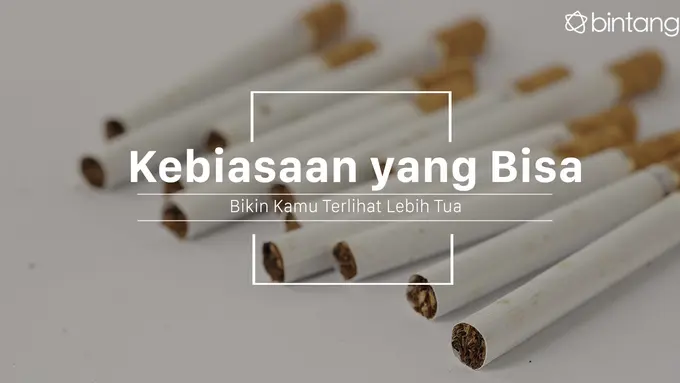 Kebiasaan ini bisa bikin kamu terlihat lebih tua. (Foto: Daniel Kampua, Digital Imaging: M. Iqbal Nurfajri/Bintang.com)