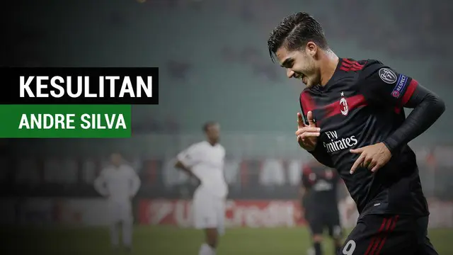VIDEO: Faktor Kesulitan Andre Silva Beradaptasi di AC Milan