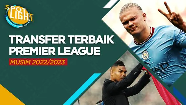 Berita video spotlight kali ini membahas tentang empat pemain baru di Premier League yang jadi rekrutan terbaik musim ini, salah satunya ialah Erling Haaland.