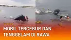 Sebuah mobil tercebur dan tenggelam di rawa. Kejadian itu terjadi di rawa daerah Tanjung Senai, Kabupaten Ogan Ilir, Sumatera Selatan.